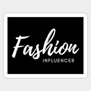 Faschion Influencer Phrase Magnet